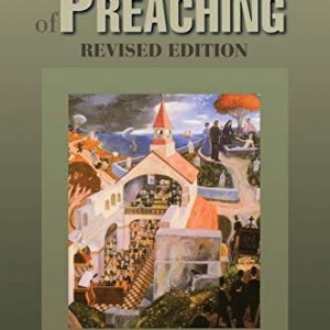 The Practice of Preaching: Revised Edition